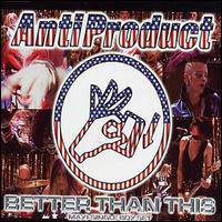 Antiproduct : Better Than This Antiproduct : Better Than This